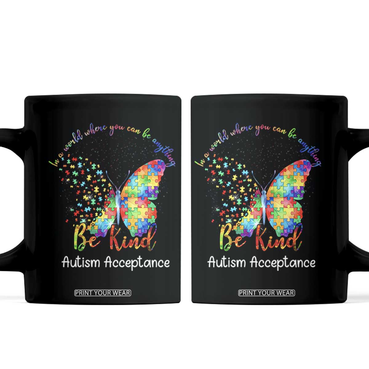 Autism Acceptance Coffee Mug In A World Where You Can Be Anything Be Kind Butterfly Puzzle TS14 Black Print Your Wear