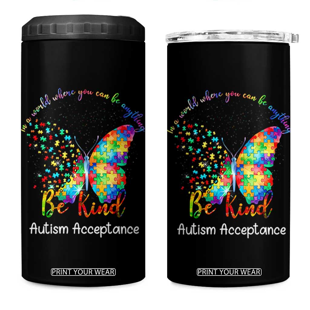 Autism Acceptance 4 in 1 Can Cooler Tumbler In A World Where You Can Be Anything Be Kind Butterfly Puzzle TS14 One Size: 16 oz Black Print Your Wear