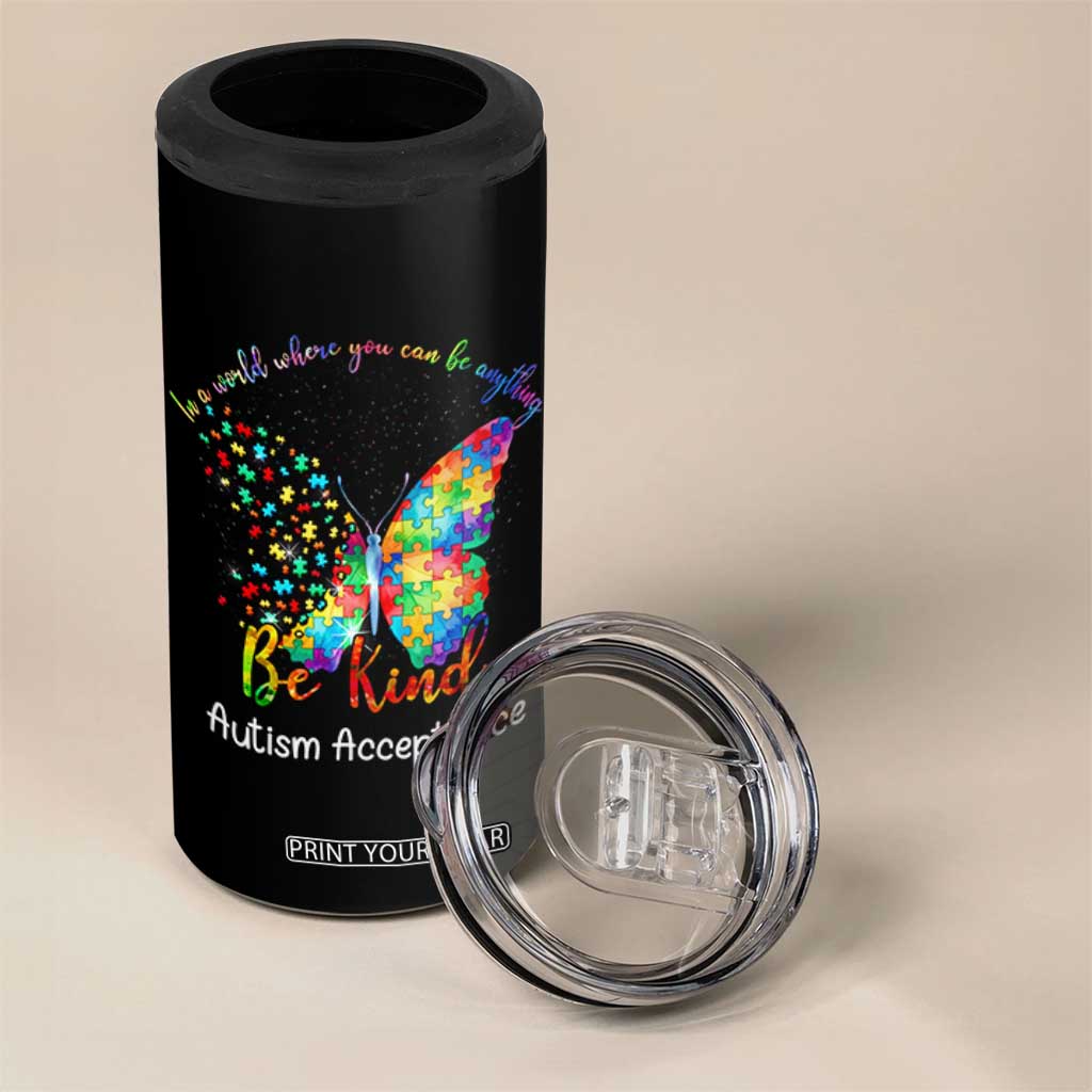 Autism Acceptance 4 in 1 Can Cooler Tumbler In A World Where You Can Be Anything Be Kind Butterfly Puzzle TS14 Print Your Wear