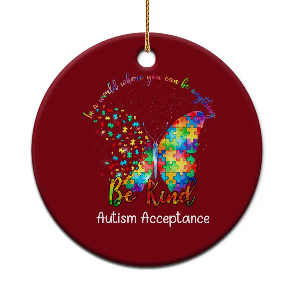 Autism Acceptance Ceramic Ornament In A World Where You Can Be Anything Be Kind Butterfly Puzzle TS14 1pc Red Print Your Wear