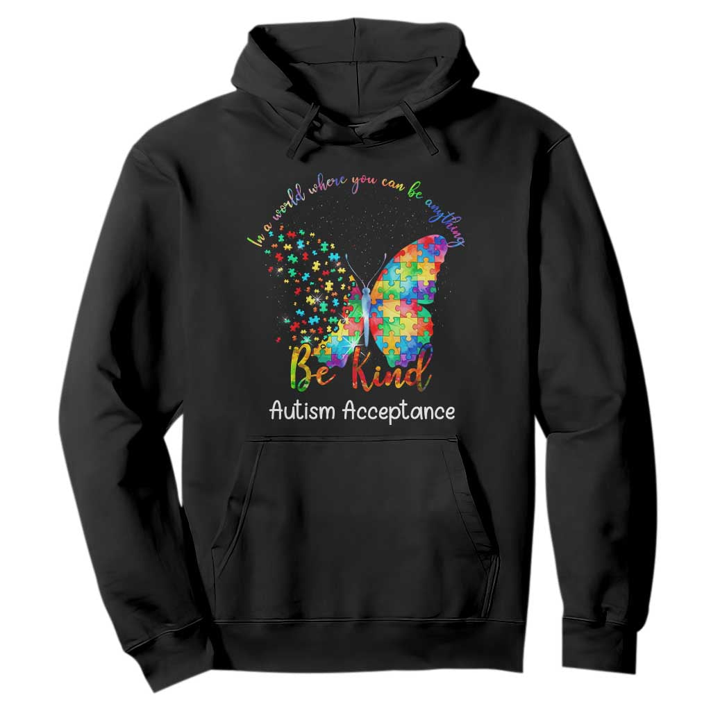 Autism Acceptance Hoodie In A World Where You Can Be Anything Be Kind Butterfly Puzzle TS14 Black Print Your Wear
