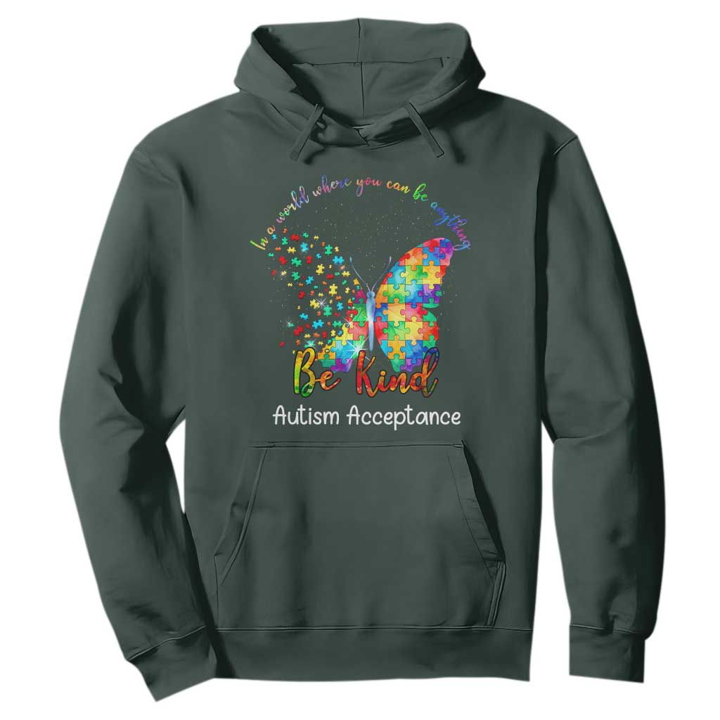 Autism Acceptance Hoodie In A World Where You Can Be Anything Be Kind Butterfly Puzzle TS14 Dark Forest Green Print Your Wear