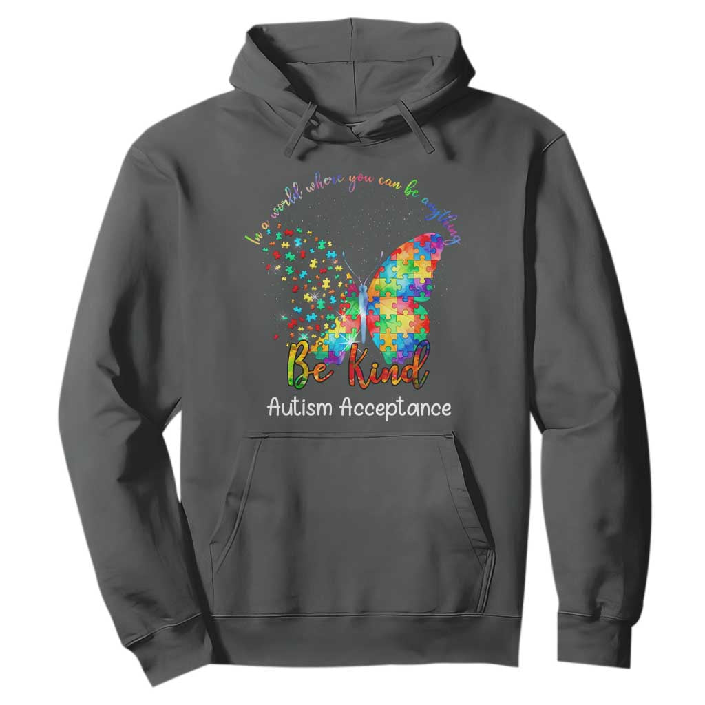 Autism Acceptance Hoodie In A World Where You Can Be Anything Be Kind Butterfly Puzzle TS14 Dark Heather Print Your Wear