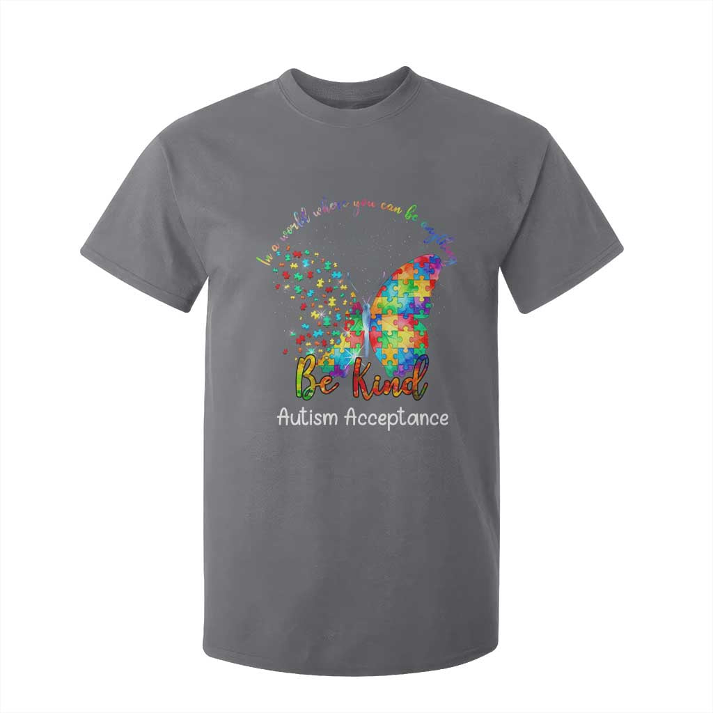 Autism Acceptance T Shirt For Kid In A World Where You Can Be Anything Be Kind Butterfly Puzzle TS14 Charcoal Print Your Wear