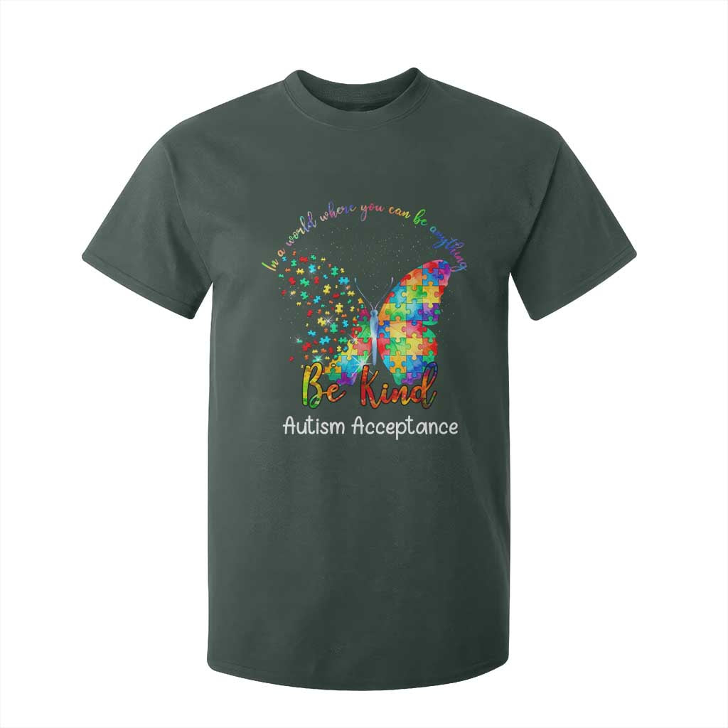 Autism Acceptance T Shirt For Kid In A World Where You Can Be Anything Be Kind Butterfly Puzzle TS14 Dark Forest Green Print Your Wear