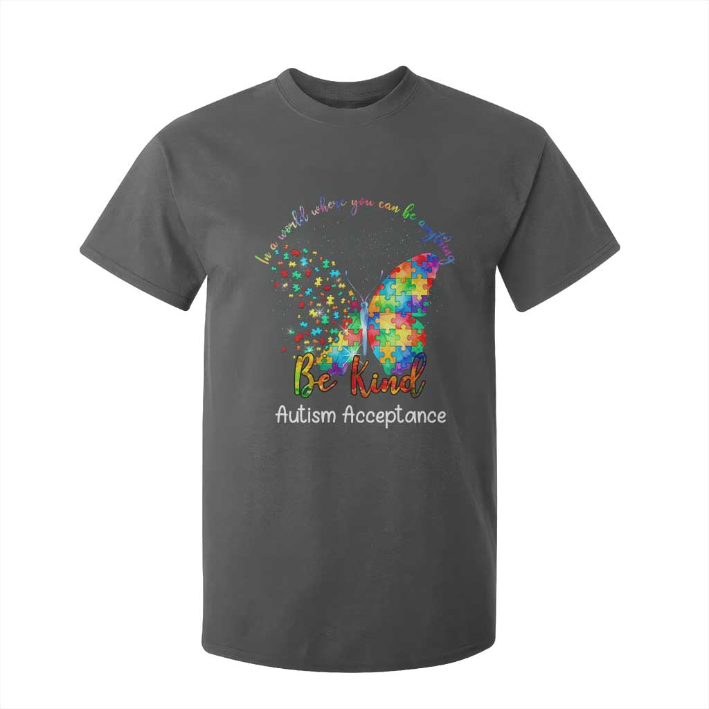 Autism Acceptance T Shirt For Kid In A World Where You Can Be Anything Be Kind Butterfly Puzzle TS14 Dark Heather Print Your Wear