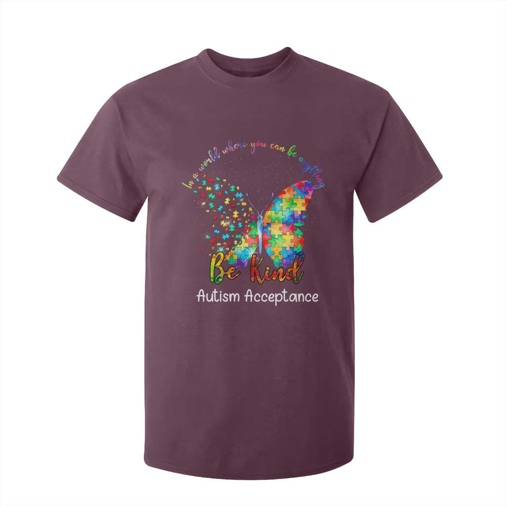 Autism Acceptance T Shirt For Kid In A World Where You Can Be Anything Be Kind Butterfly Puzzle TS14 Maroon Print Your Wear