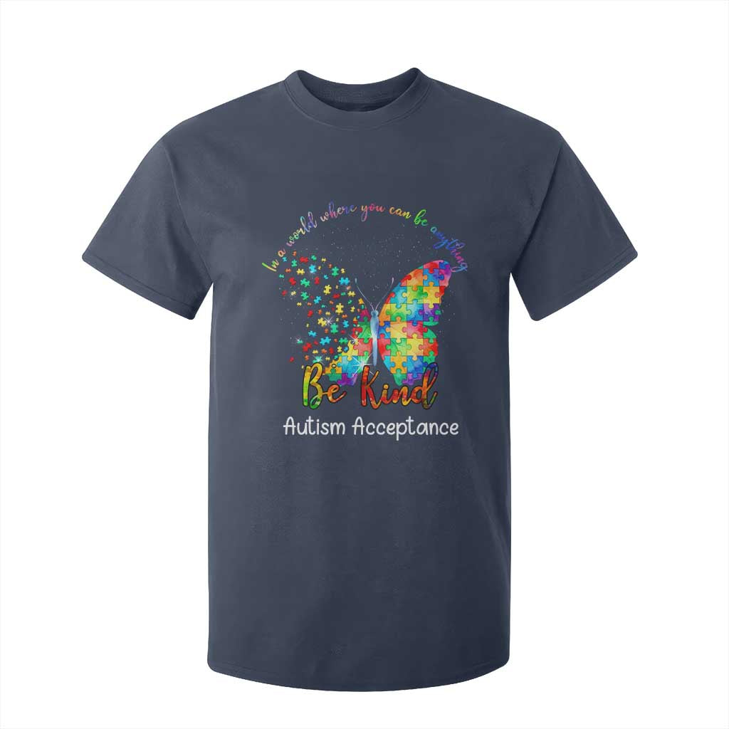Autism Acceptance T Shirt For Kid In A World Where You Can Be Anything Be Kind Butterfly Puzzle TS14 Navy Print Your Wear