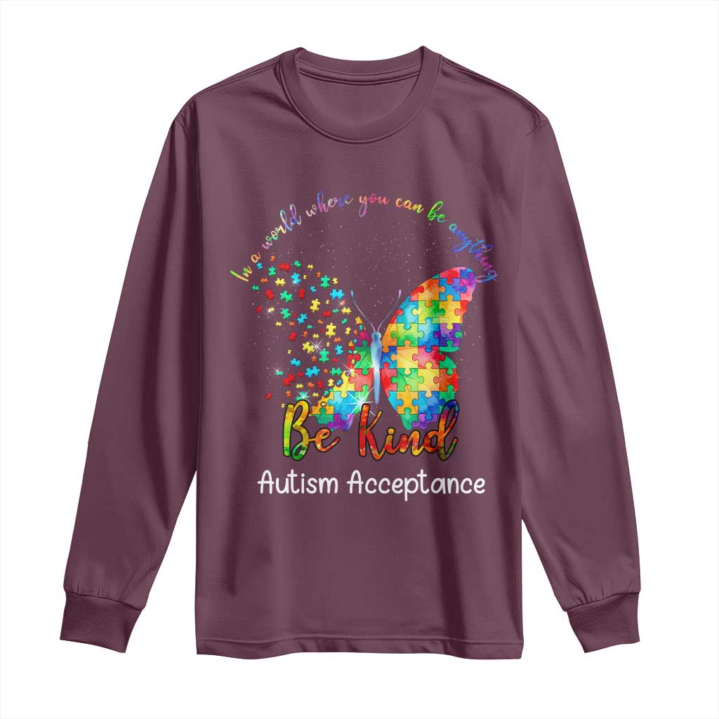 Autism Acceptance Long Sleeve Shirt In A World Where You Can Be Anything Be Kind Butterfly Puzzle TS14 Maroon Print Your Wear