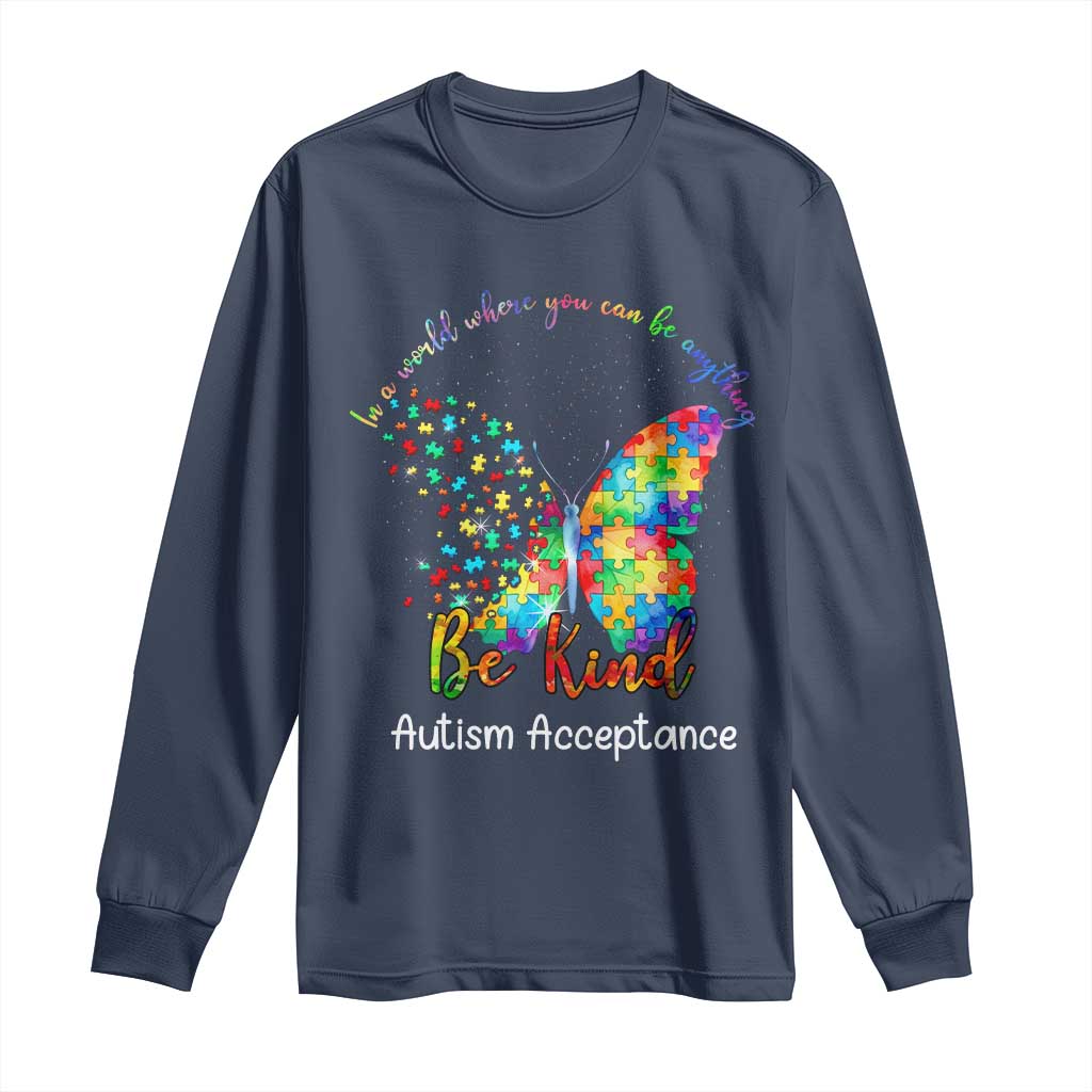Autism Acceptance Long Sleeve Shirt In A World Where You Can Be Anything Be Kind Butterfly Puzzle TS14 Navy Print Your Wear