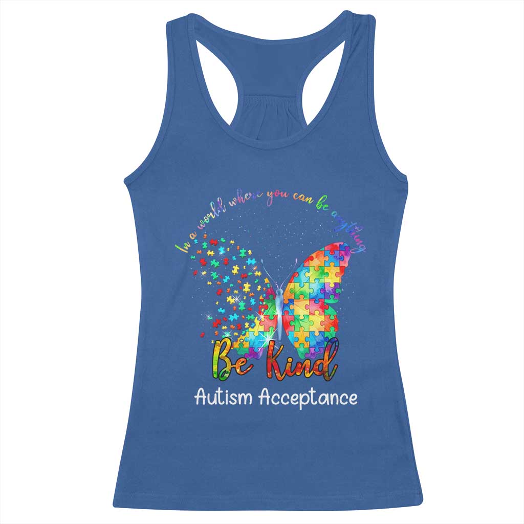 Autism Acceptance Racerback Tank Top In A World Where You Can Be Anything Be Kind Butterfly Puzzle TS14 Royal Blue Print Your Wear
