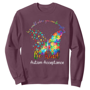Autism Acceptance Sweatshirt In A World Where You Can Be Anything Be Kind Butterfly Puzzle TS14 Maroon Print Your Wear