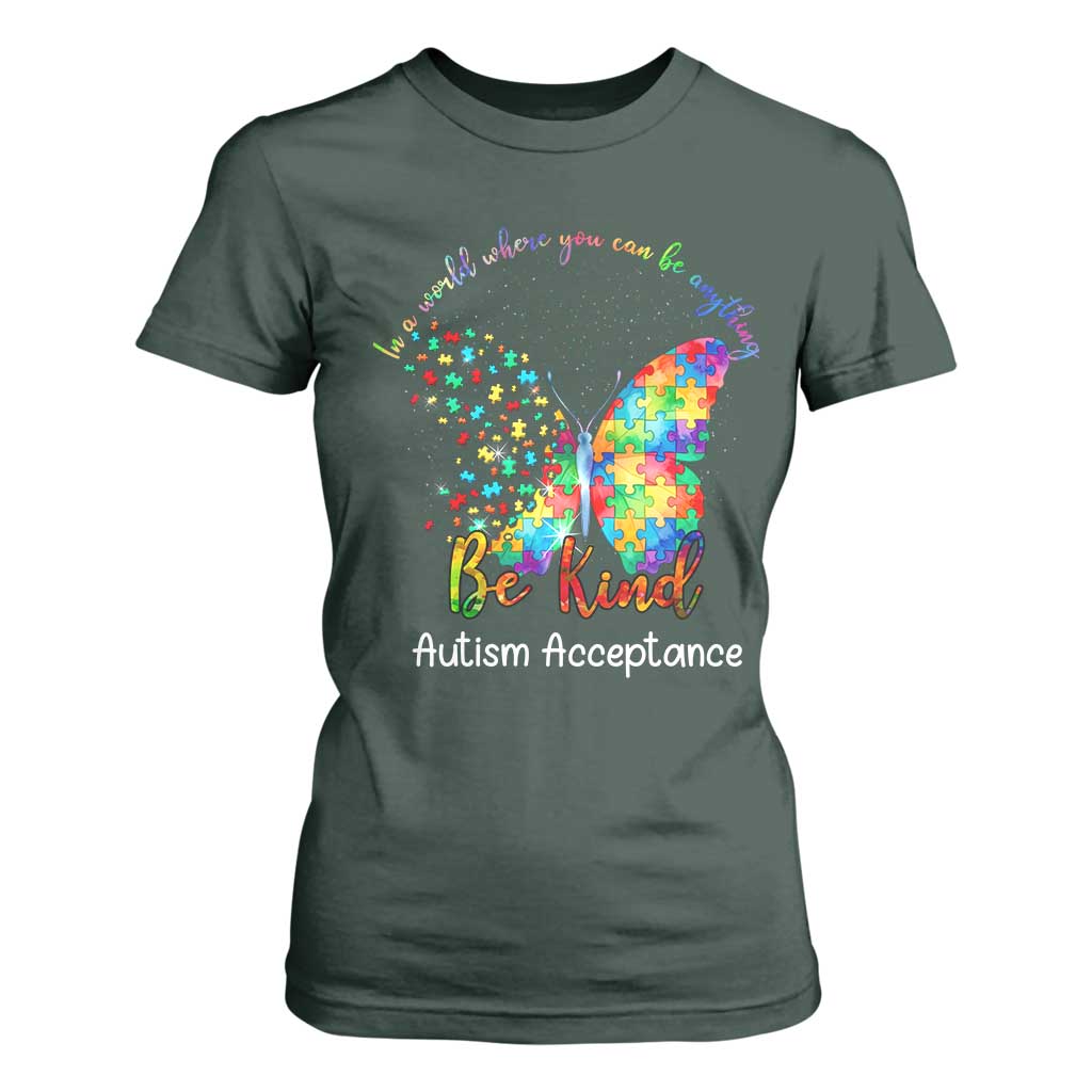 Autism Acceptance T Shirt For Women In A World Where You Can Be Anything Be Kind Butterfly Puzzle TS14 Dark Forest Green Print Your Wear