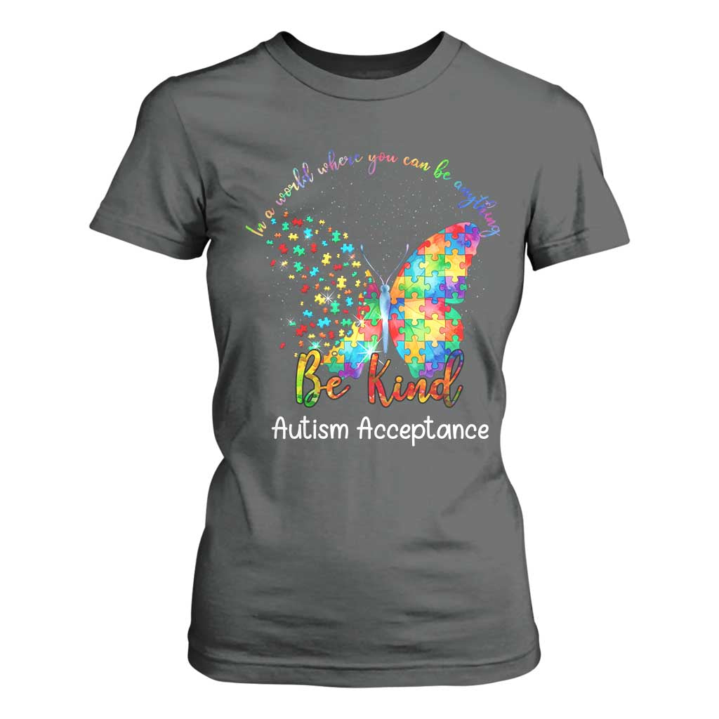 Autism Acceptance T Shirt For Women In A World Where You Can Be Anything Be Kind Butterfly Puzzle TS14 Dark Heather Print Your Wear