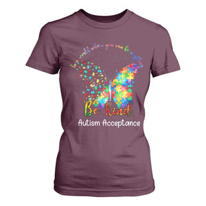 Autism Acceptance T Shirt For Women In A World Where You Can Be Anything Be Kind Butterfly Puzzle TS14 Maroon Print Your Wear