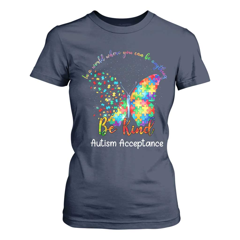 Autism Acceptance T Shirt For Women In A World Where You Can Be Anything Be Kind Butterfly Puzzle TS14 Navy Print Your Wear