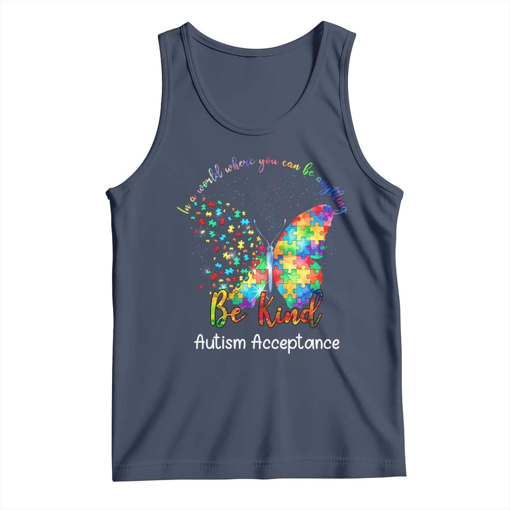 Autism Acceptance Tank Top In A World Where You Can Be Anything Be Kind Butterfly Puzzle TS14 Navy Print Your Wear
