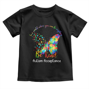 Autism Acceptance Toddler T Shirt In A World Where You Can Be Anything Be Kind Butterfly Puzzle TS14 Black Print Your Wear