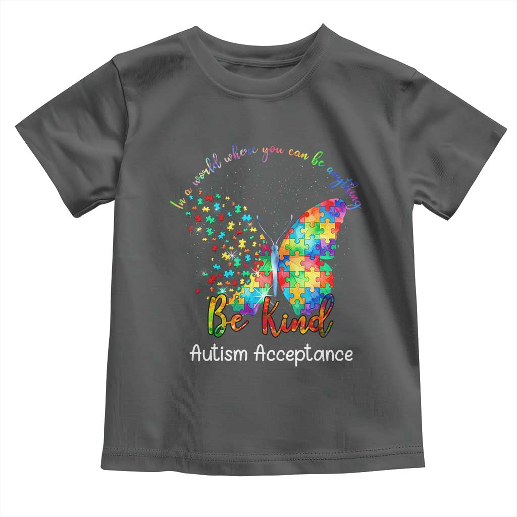 Autism Acceptance Toddler T Shirt In A World Where You Can Be Anything Be Kind Butterfly Puzzle TS14 Dark Heather Print Your Wear