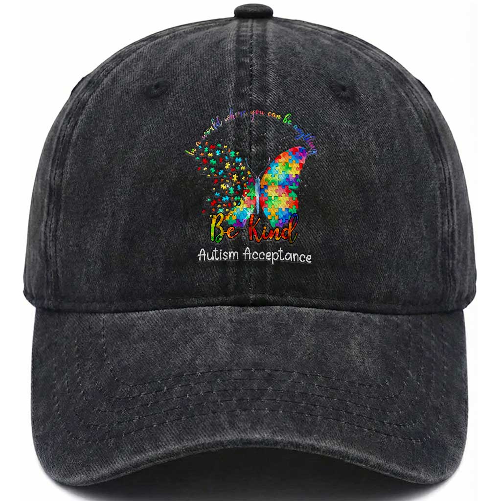 Autism Acceptance Washed Cotton Baseball Cap In A World Where You Can Be Anything Be Kind Butterfly Puzzle TS14 Print Your Wear