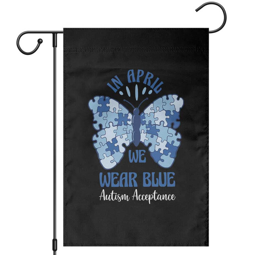 Autism Acceptance Garden Flag In April We Wear Blue Special Education Teacher TS14 Black Print Your Wear