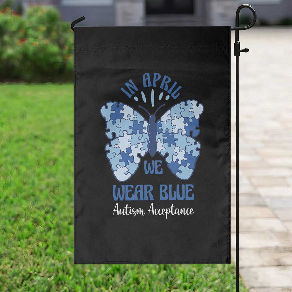 Autism Acceptance Garden Flag In April We Wear Blue Special Education Teacher TS14 Print Your Wear
