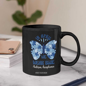 Autism Acceptance Coffee Mug In April We Wear Blue Special Education Teacher TS14 Print Your Wear
