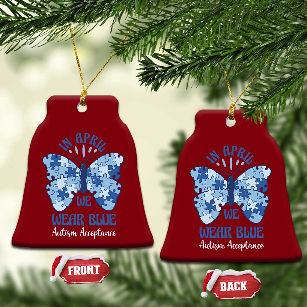 Autism Acceptance Ceramic Ornament In April We Wear Blue Special Education Teacher TS14 Print Your Wear