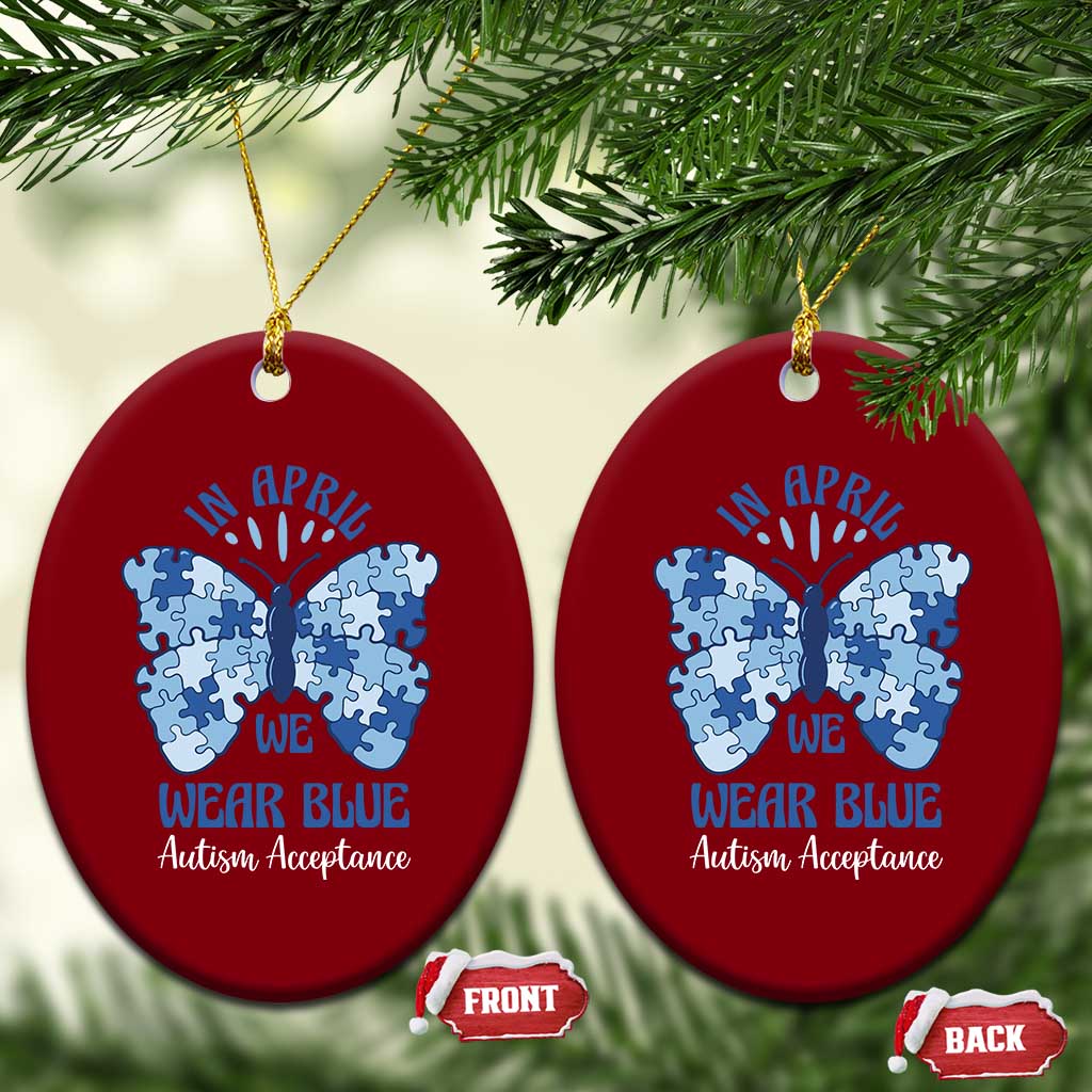 Autism Acceptance Ceramic Ornament In April We Wear Blue Special Education Teacher TS14 Print Your Wear