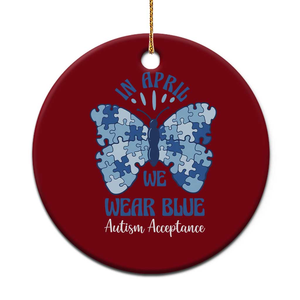 Autism Acceptance Ceramic Ornament In April We Wear Blue Special Education Teacher TS14 1pc Red Print Your Wear
