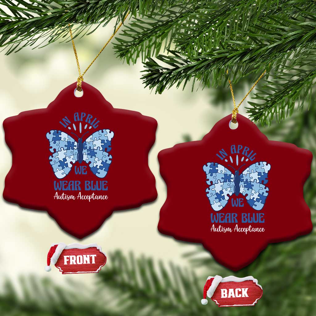 Autism Acceptance Ceramic Ornament In April We Wear Blue Special Education Teacher TS14 Print Your Wear