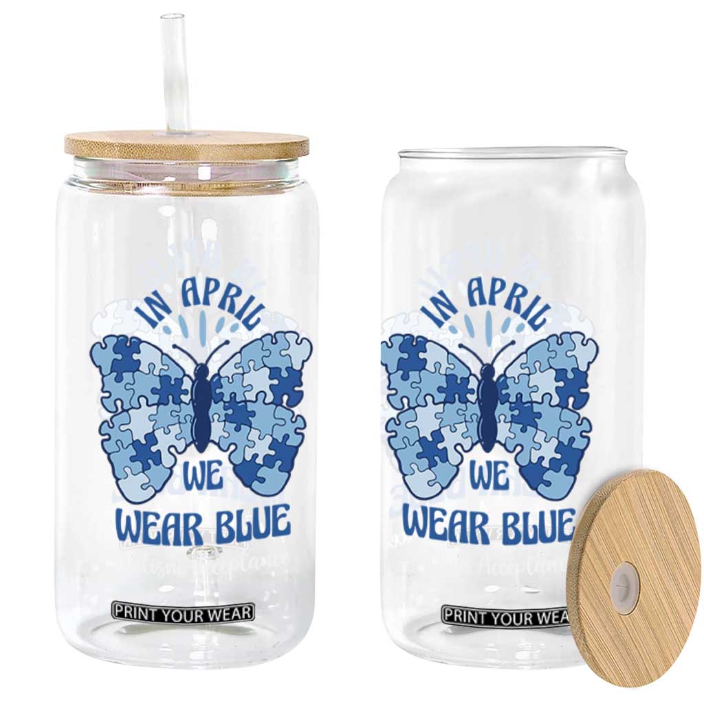 Autism Acceptance Glass Can In April We Wear Blue Special Education Teacher TS14 Print Your Wear