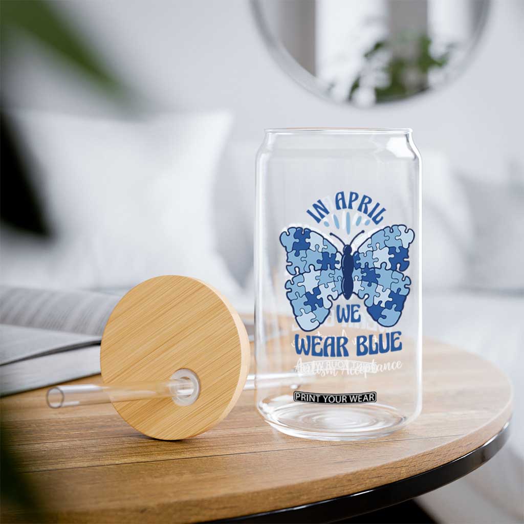 Autism Acceptance Glass Can In April We Wear Blue Special Education Teacher TS14 Print Your Wear