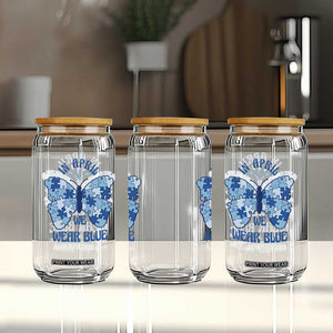 Autism Acceptance Glass Can In April We Wear Blue Special Education Teacher TS14 Print Your Wear