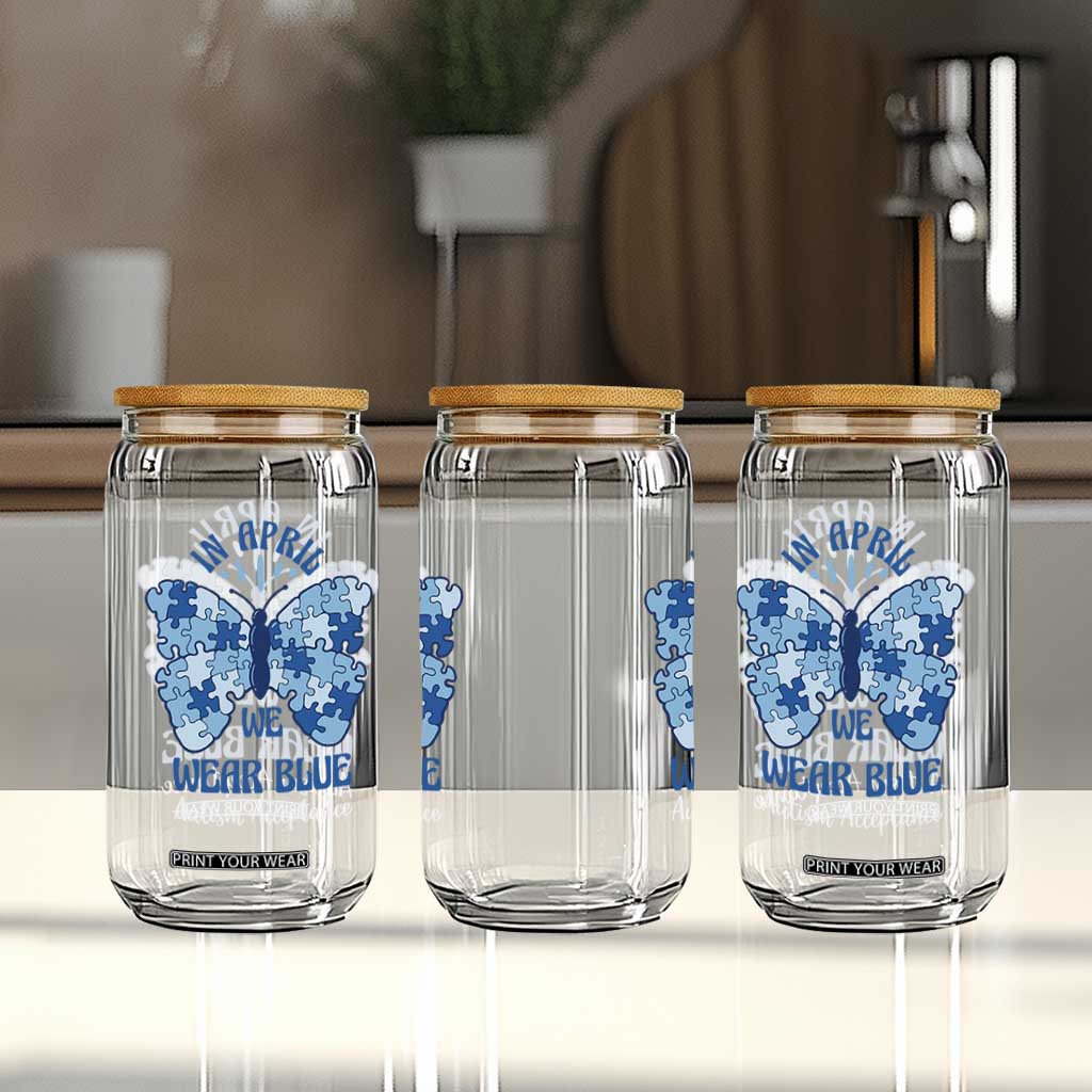 Autism Acceptance Glass Can In April We Wear Blue Special Education Teacher TS14 Print Your Wear