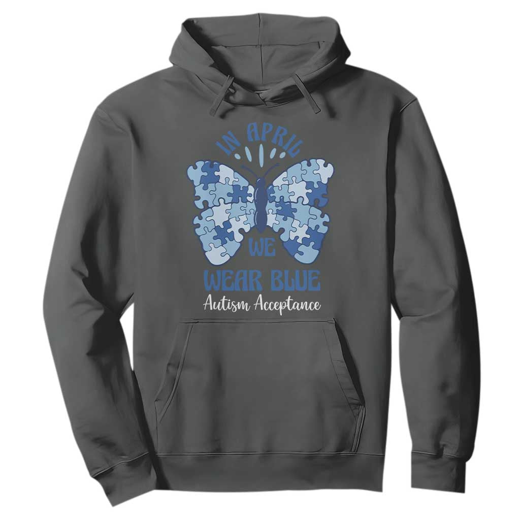 Autism Acceptance Hoodie In April We Wear Blue Special Education Teacher TS14 Dark Heather Print Your Wear