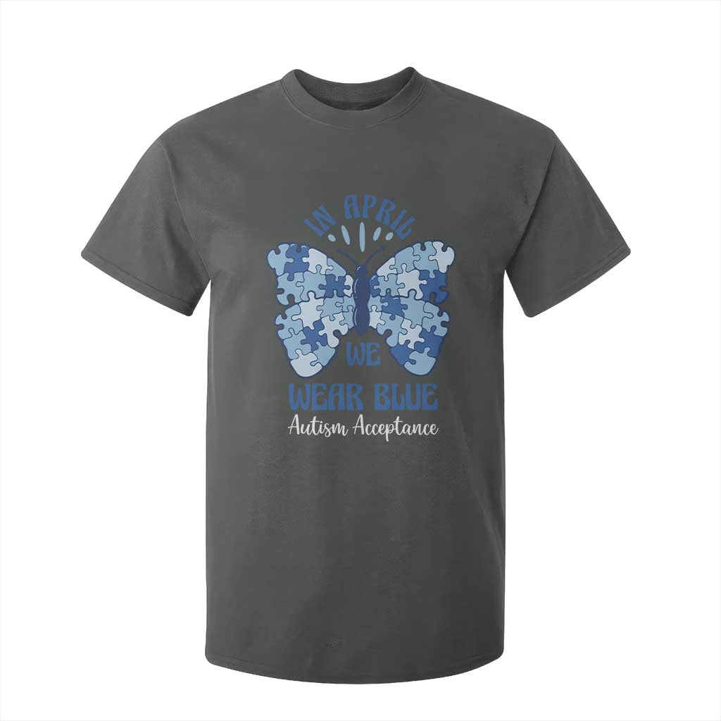 Autism Acceptance T Shirt For Kid In April We Wear Blue Special Education Teacher TS14 Dark Heather Print Your Wear