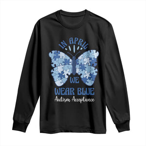 Autism Acceptance Long Sleeve Shirt In April We Wear Blue Special Education Teacher TS14 Black Print Your Wear
