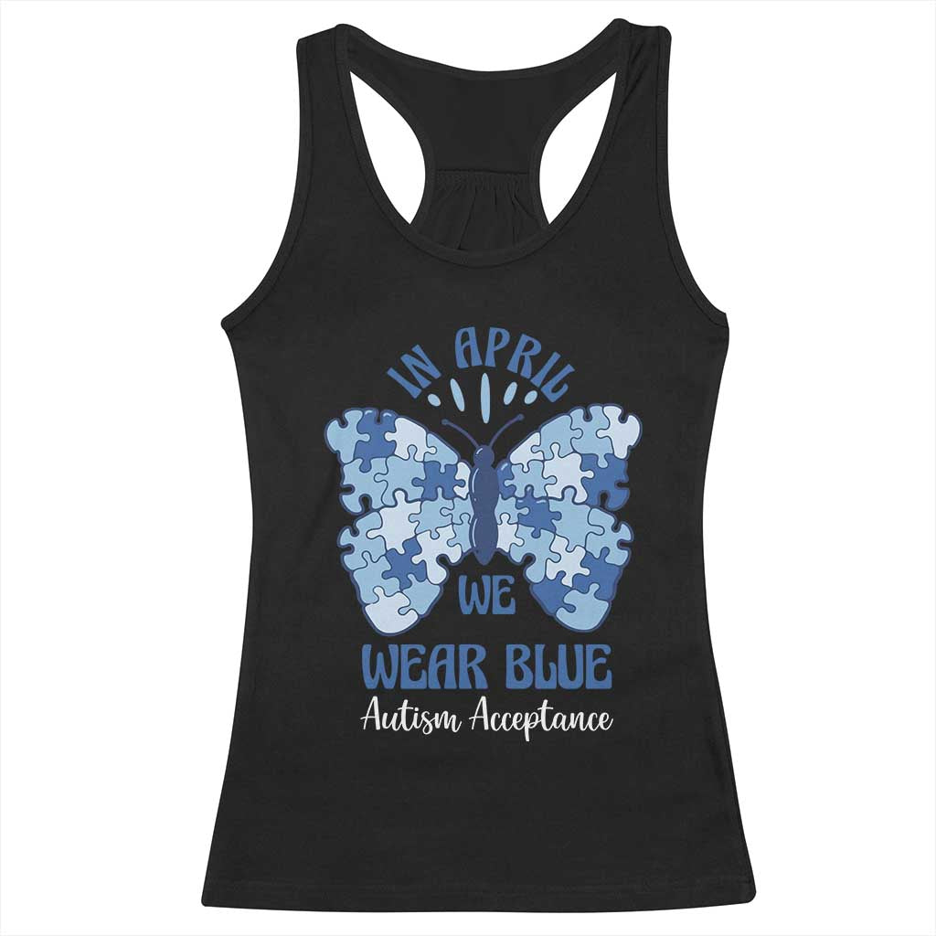 Autism Acceptance Racerback Tank Top In April We Wear Blue Special Education Teacher TS14 Black Print Your Wear