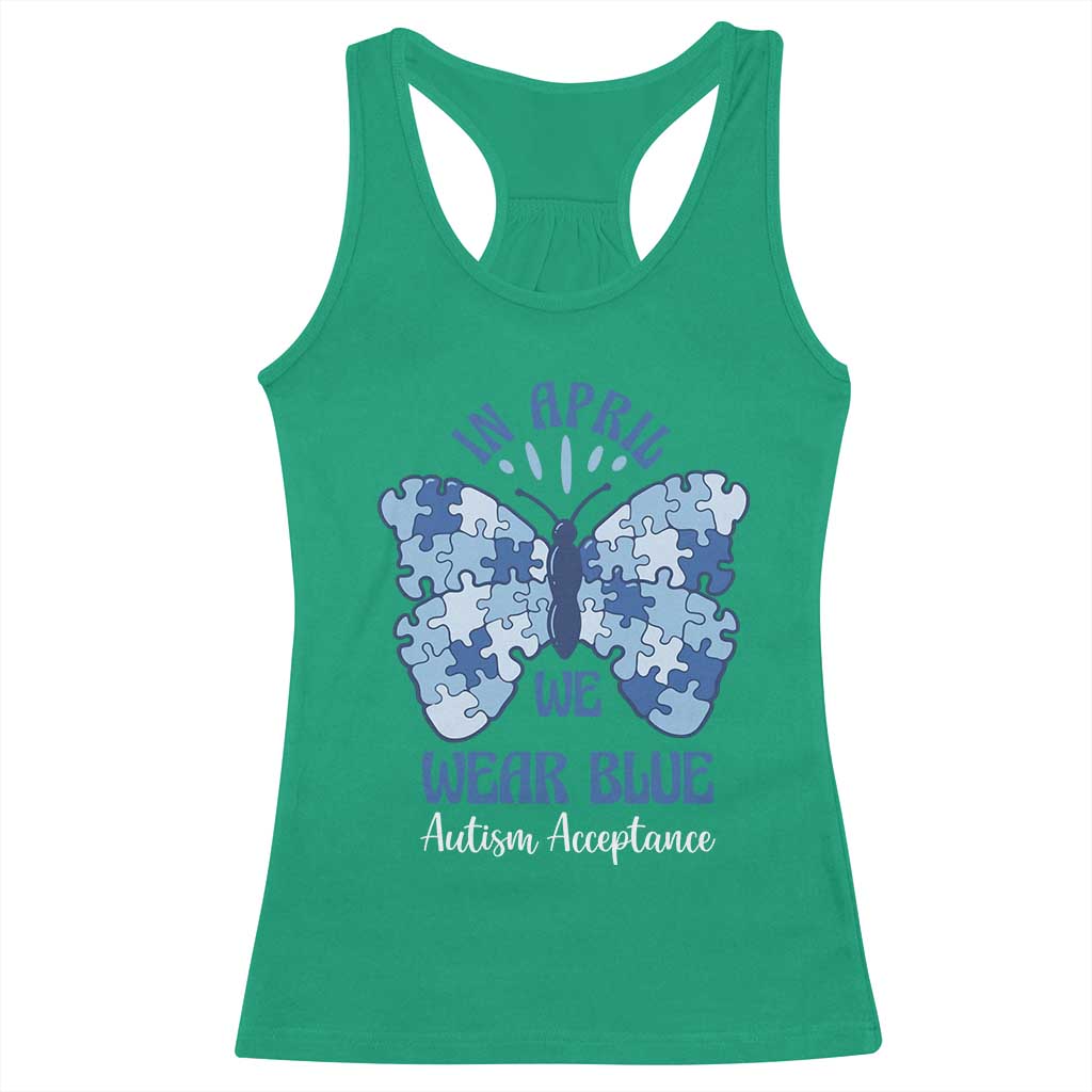 Autism Acceptance Racerback Tank Top In April We Wear Blue Special Education Teacher TS14 Irish Green Print Your Wear
