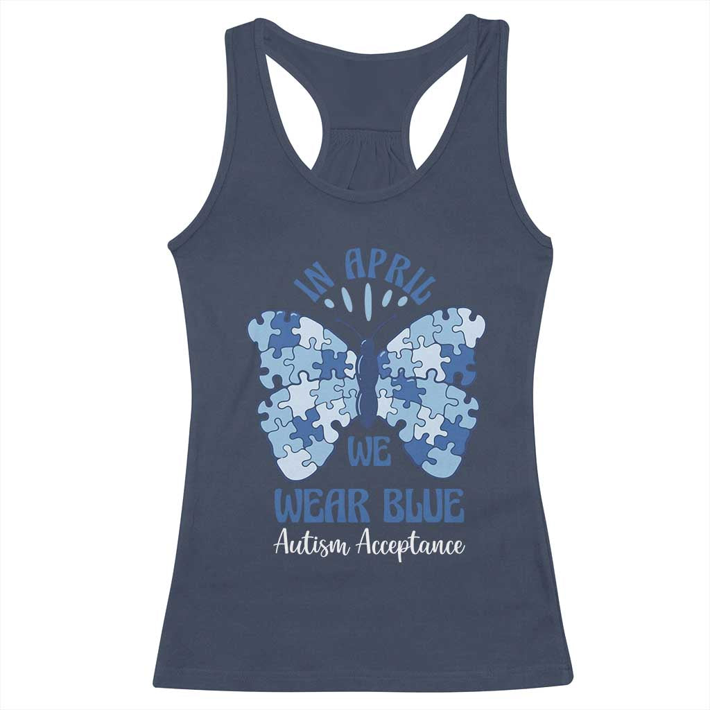 Autism Acceptance Racerback Tank Top In April We Wear Blue Special Education Teacher TS14 Navy Print Your Wear