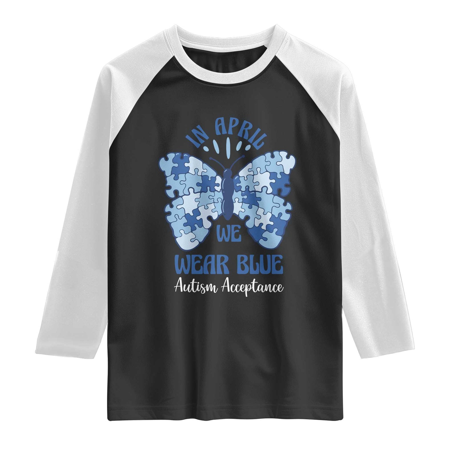 Autism Acceptance Raglan Shirt In April We Wear Blue Special Education Teacher TS14 Black White Print Your Wear