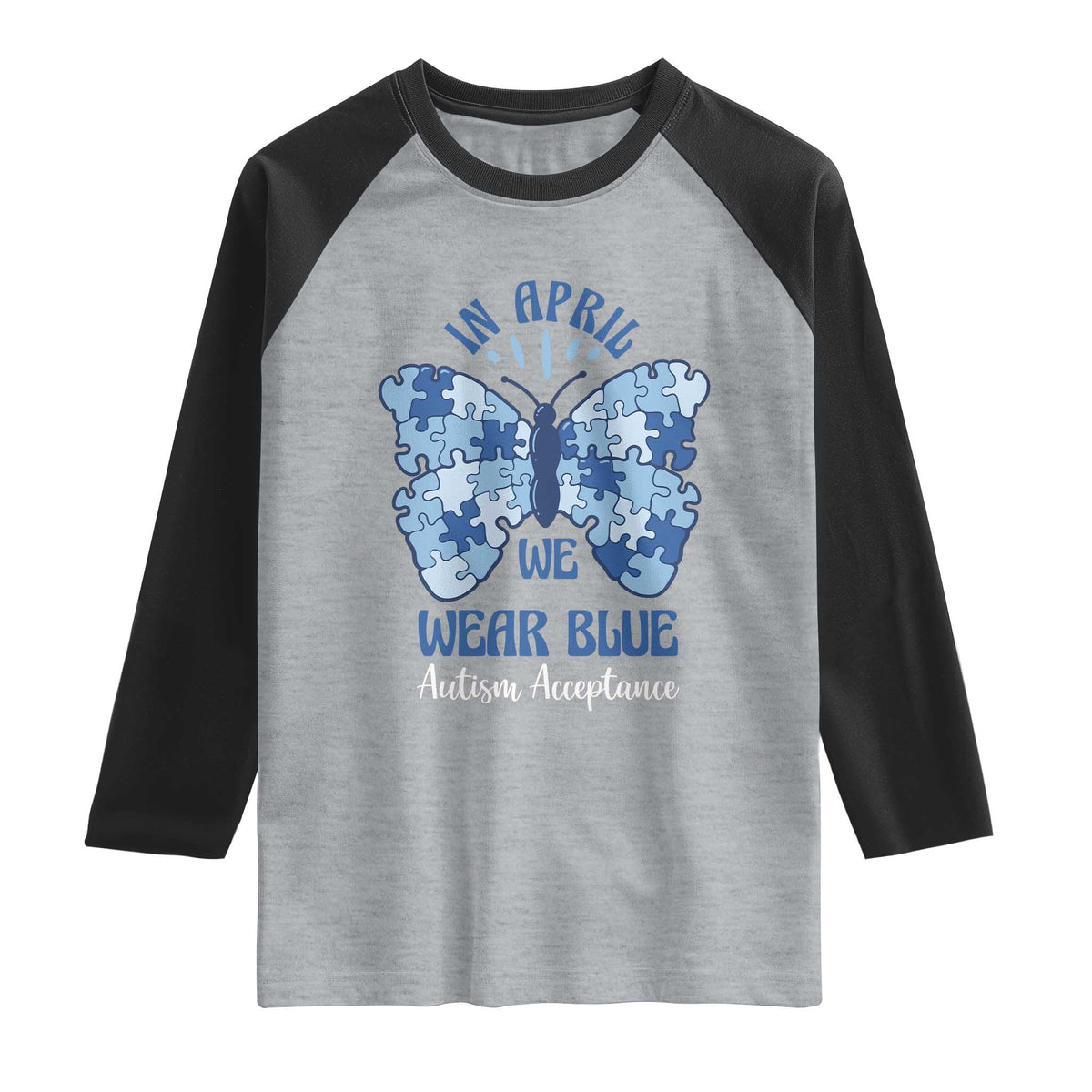 Autism Acceptance Raglan Shirt In April We Wear Blue Special Education Teacher TS14 Heather Gray Black Print Your Wear