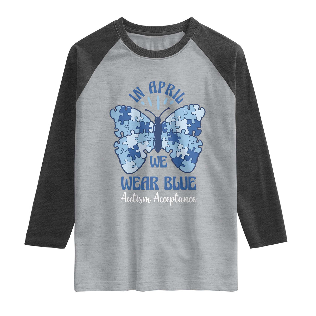 Autism Acceptance Raglan Shirt In April We Wear Blue Special Education Teacher TS14 Heather Gray Heather Charcoal Print Your Wear