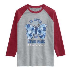 Autism Acceptance Raglan Shirt In April We Wear Blue Special Education Teacher TS14 Heather Gray Heather Red Print Your Wear