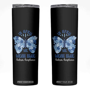 Autism Acceptance Skinny Tumbler In April We Wear Blue Special Education Teacher TS14 Black Print Your Wear