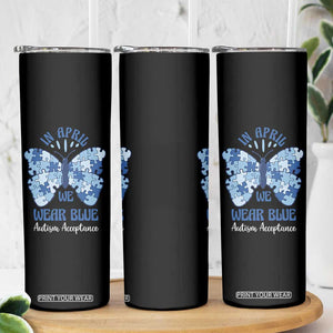 Autism Acceptance Skinny Tumbler In April We Wear Blue Special Education Teacher TS14 Print Your Wear