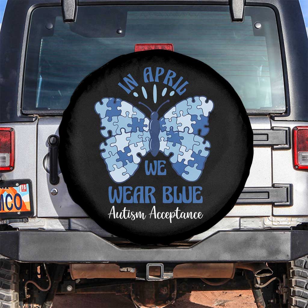 Autism Acceptance Spare Tire Cover In April We Wear Blue Special Education Teacher TS14 No hole Black Print Your Wear