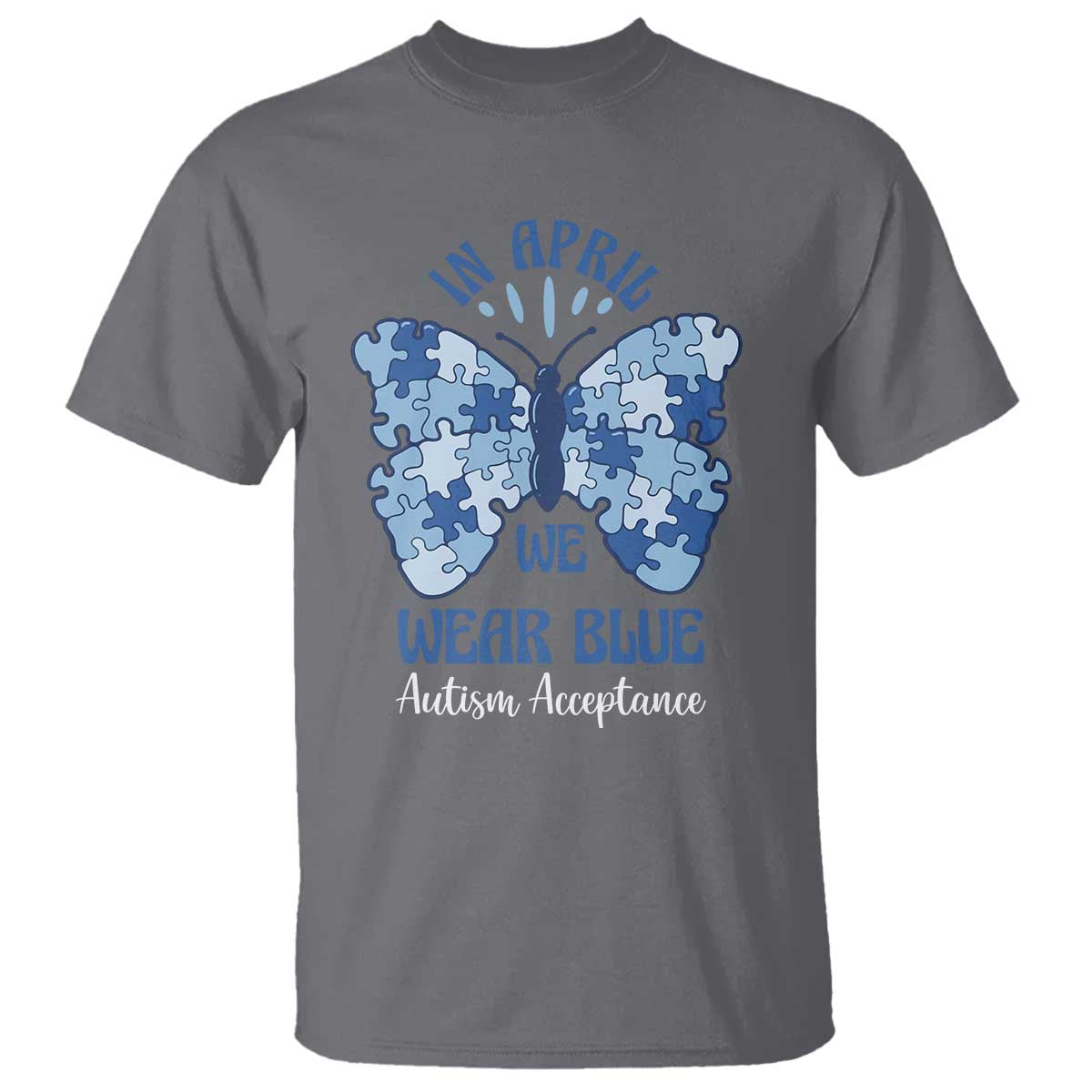 Autism Acceptance T Shirt In April We Wear Blue Special Education Teacher TS14 Charcoal Print Your Wear