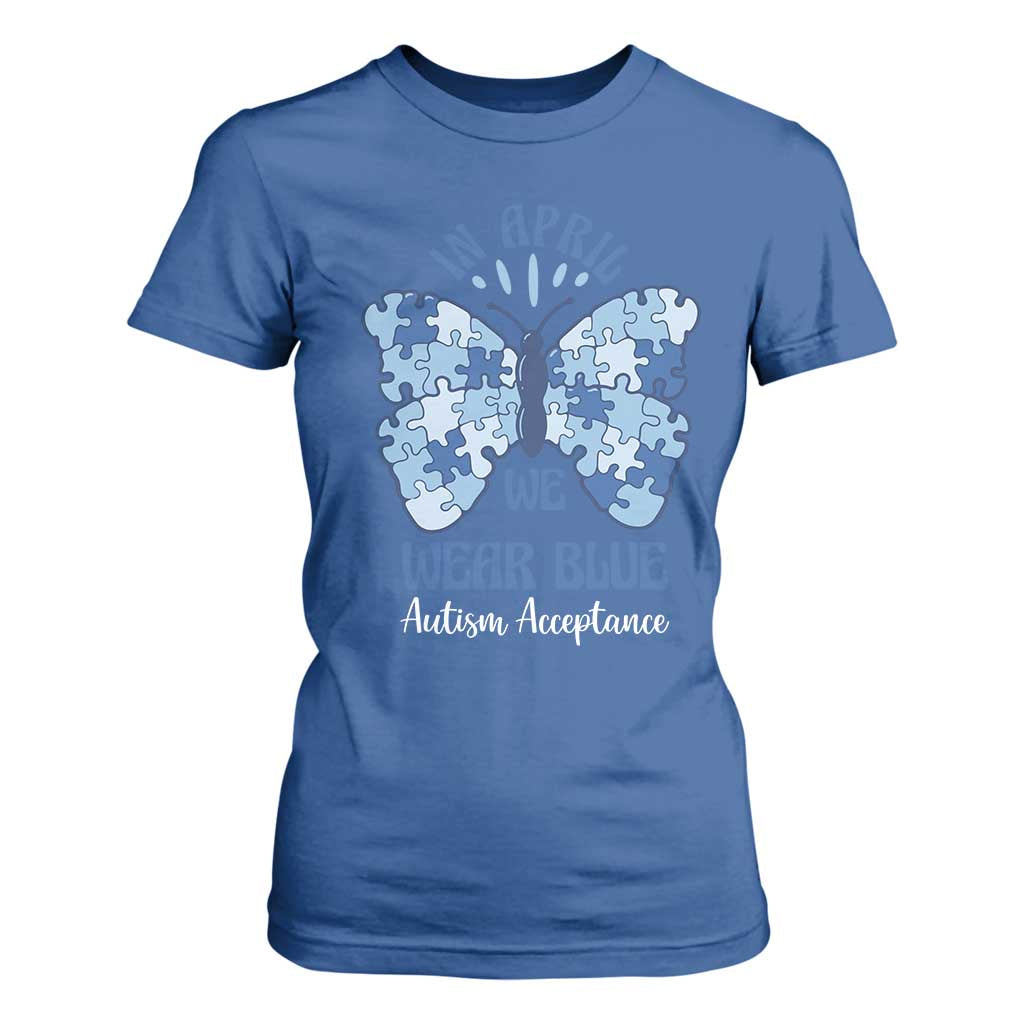 Autism Acceptance T Shirt For Women In April We Wear Blue Special Education Teacher TS14 Royal Blue Print Your Wear